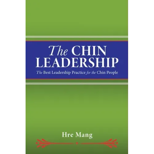 The Chin Leadership: The Best Leadership Practice for the Chin People