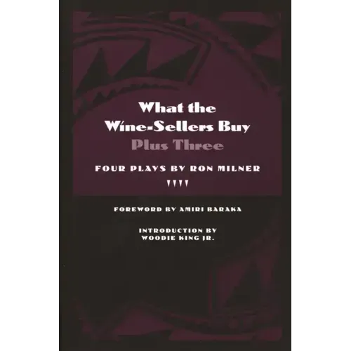 What the Wine-Sellers Buy Plus Three: Four Plays by Ron Milner