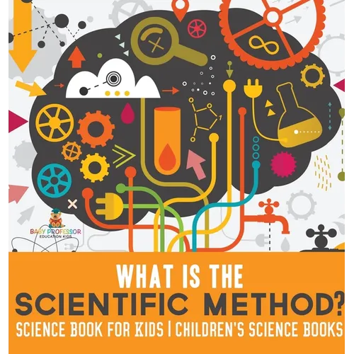 What is the Scientific Method? Science Book for Kids Children's Science Books