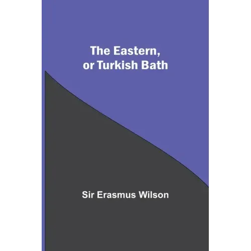The Eastern, Or Turkish Bath