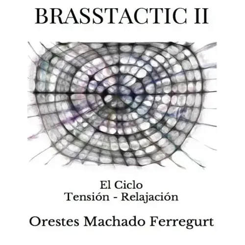 Brasstactic II: El Ciclo Tensión - Relajación