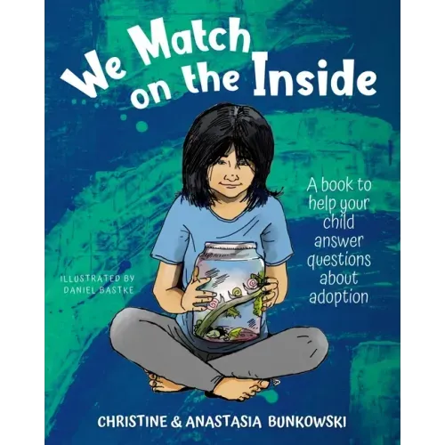 We Match on the Inside: : A book to help your child answer questions about adoption