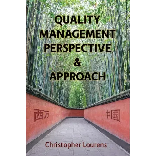 Quality Management Perspective & Approach: Managing and improving quality in China, and elsewhere in the world