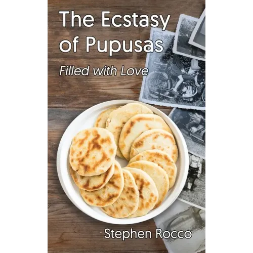 The Ecstasy of Pupusas, Filled with Love