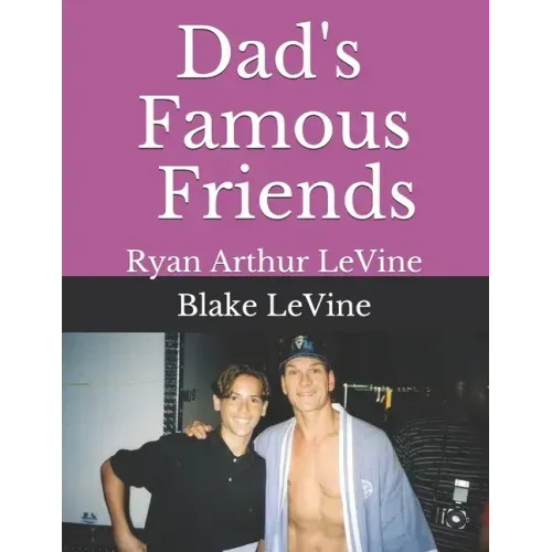 Dad's Famous Friends