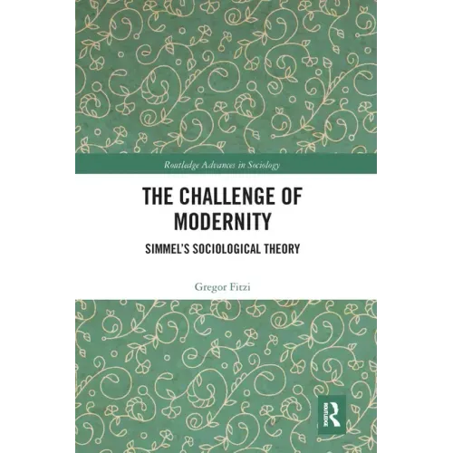 The Challenge of Modernity: Simmel's Sociological Theory