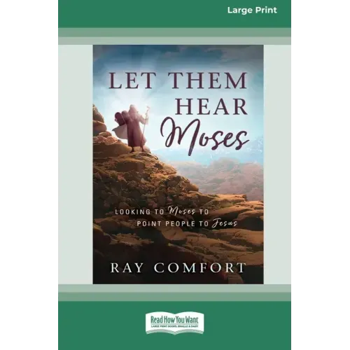 Let Them Hear Moses: Looking to Moses to Point People to Jesus (16pt Large Print Edition)