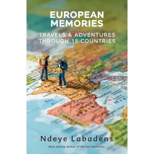 European Memories: Travels and Adventures Through 15 countries