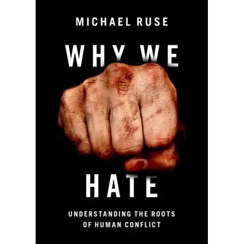 Why We Hate: Understanding the Roots of Human Conflict