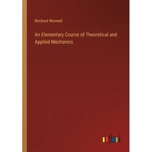 An Elementary Course of Theoretical and Applied Mechanics