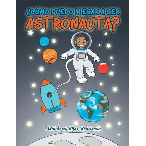 ¿Cómo puedo llegar a ser astronauta?