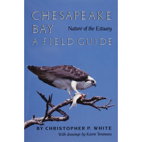 Chesapeake Bay Nature of the Estuary: A Field Guide