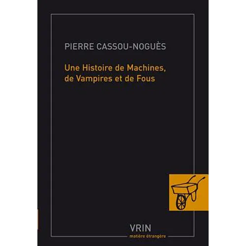 Une Histoire de Machines, de Vampires Et de Fous