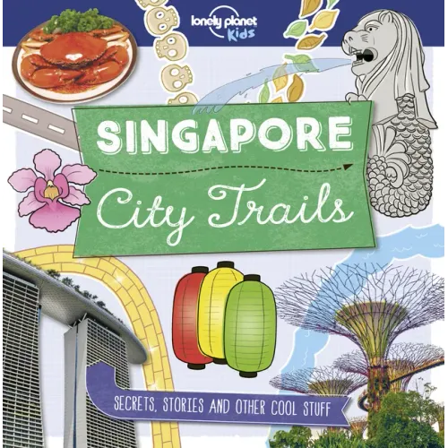 Lonely Planet Kids City Trails - Singapore