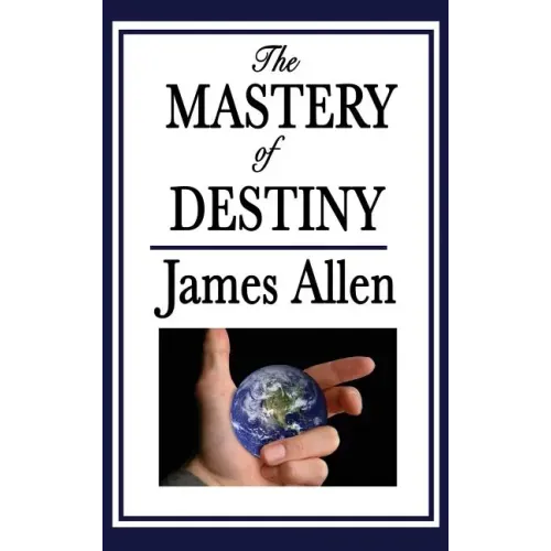 The Mastery of Destiny