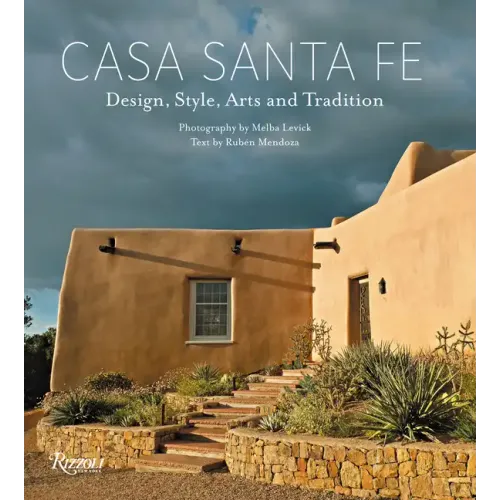 Casa Santa Fe: Design, Style, Arts, and Tradition