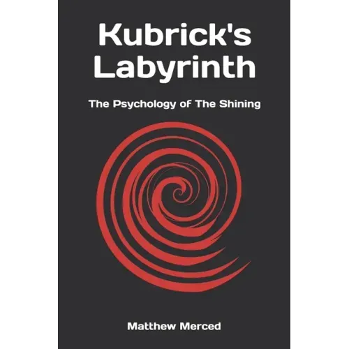 Kubrick's Labyrinth: The Psychology of The Shining