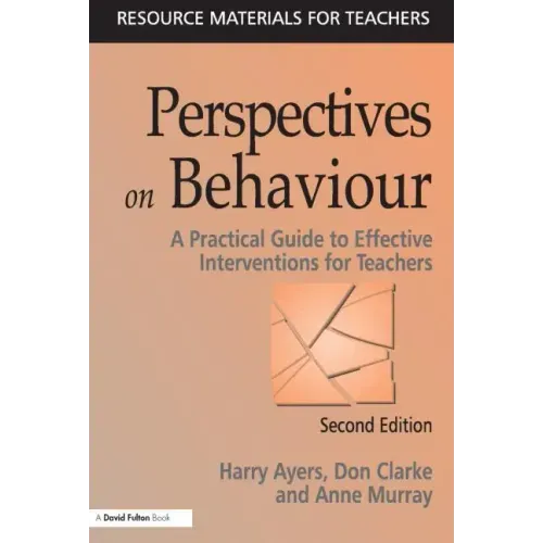 Perspectives on Behaviour: A Practical Guide to Effective Interventions for Teachers