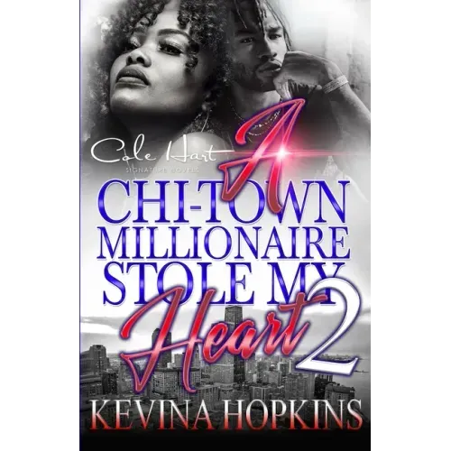A Chi-Town Millionaire Stole My Heart 2: An Urban Romance