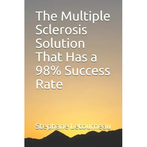 The Multiple Sclerosis Solution That Has a 98% Success Rate
