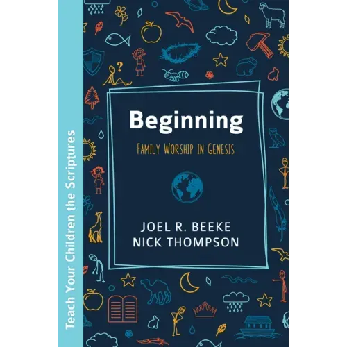 Beginning: Family Worship in Genesis