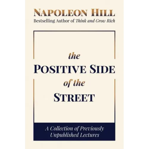 The Positive Side of the Street: A Collection of Previously Unpublished Lectures
