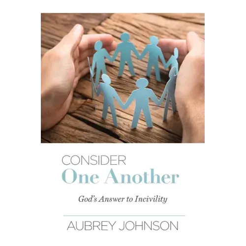 Consider One Another: God's Answer to Incivility