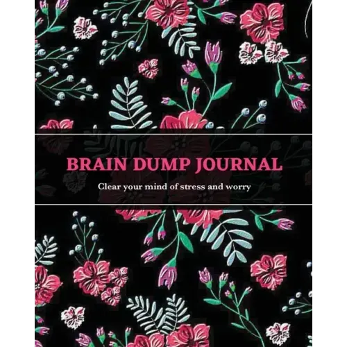 Brain Dump Journal: Daily Write & List Ideas, Goals, & Thoughts, Clear Your Mind & Head Of Things By Journaling, Notebook