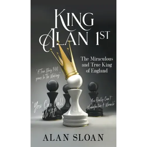 King Alan 1st: The Miraculous and True King of England