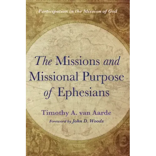 The Missions and Missional Purpose of Ephesians: Participation in the Mission of God