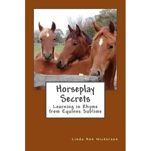 Horseplay Secrets: Learning in Rhyme from Equines Sublime
