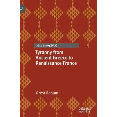 Tyranny from Ancient Greece to Renaissance France