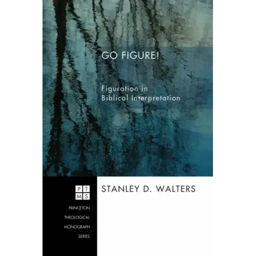 Go Figure!: Figuration in Biblical Interpretation