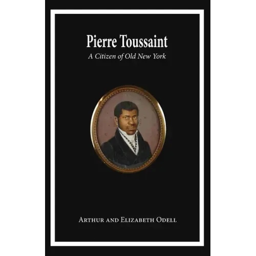 Pierre Toussaint: A Citizen of Old New York