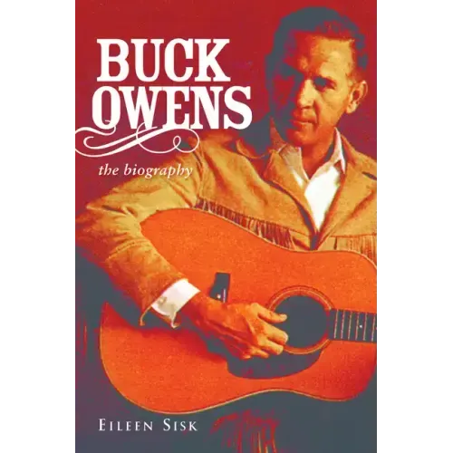 Buck Owens: The Biography