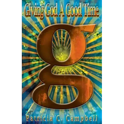 Giving God A Good Time