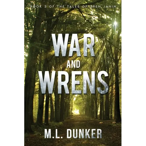 War and Wrens: Book 3 of The Tales of Zren Janin