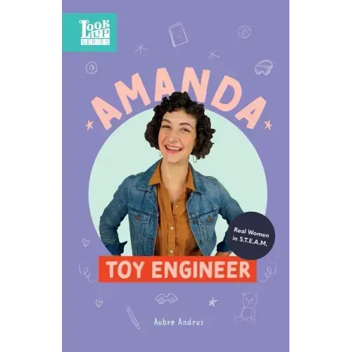 Amanda, Toy Engineer: Real Women in STEAM