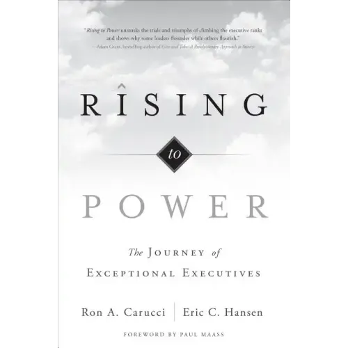 Rising to Power: The Journey of Exceptional Executives