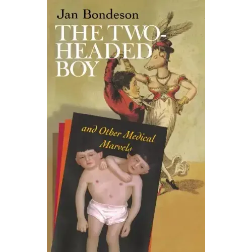 Two-Headed Boy, and Other Medical Marvels