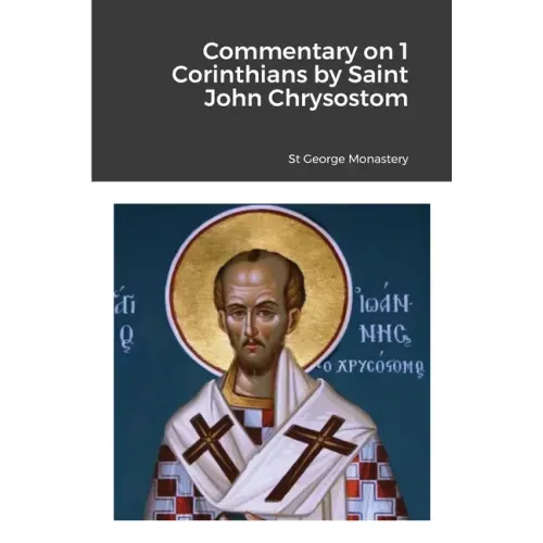Commentary on 1 Corinthians by Saint John Chrysostom