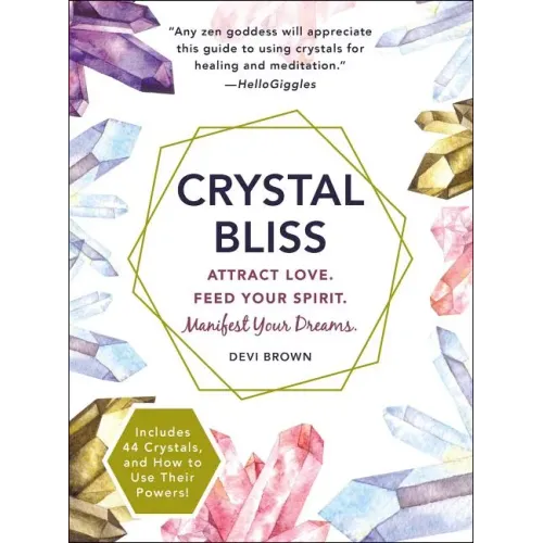 Crystal Bliss: Attract Love. Feed Your Spirit. Manifest Your Dreams.