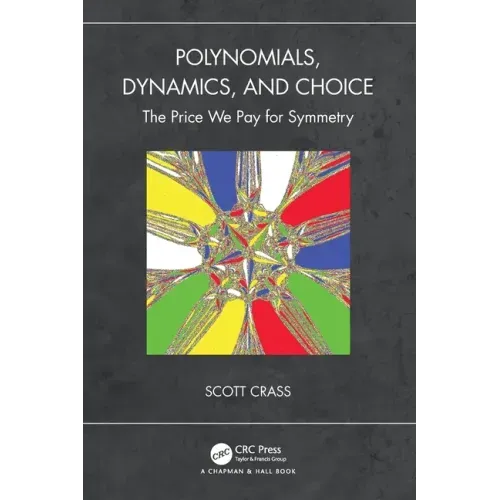Polynomials, Dynamics, and Choice: The Price We Pay for Symmetry