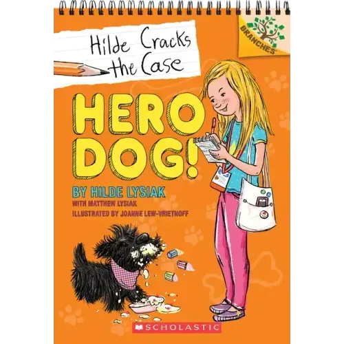 Hero Dog!: A Branches Book (Hilde Cracks the Case #1): Volume 1
