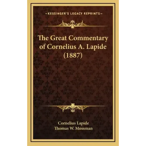 The Great Commentary of Cornelius A. Lapide (1887)