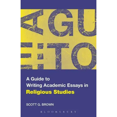 A Guide to Writing Academic Essays in Religious Studies