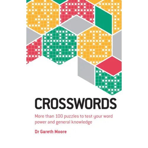 Crosswords: More Than 100 Puzzles to Test Your Word Power and General Knowledge