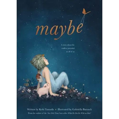 Maybe: A Story about the Endless Potential in All of Us