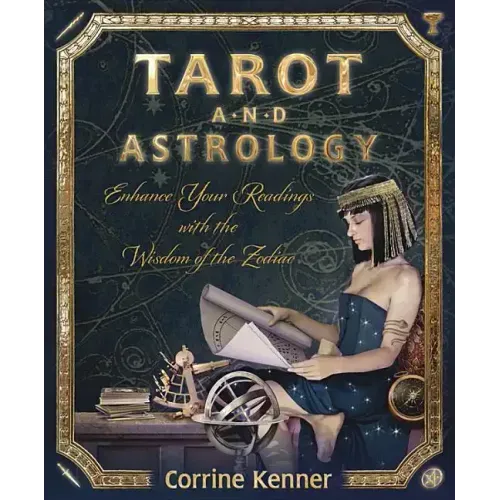 Tarot and Astrology: Enhance Your Readings with the Wisdom of the Zodiac