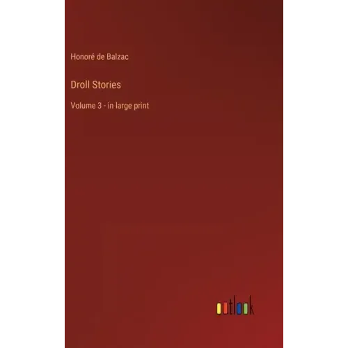 Droll Stories: Volume 3 - in large print